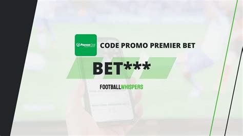 Code promo Premier Bet 2024 .